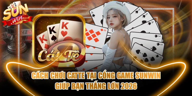 Cách chơi Catte