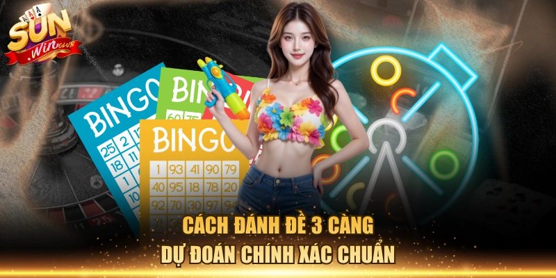 Cách đánh đề 3 càng dự đoán chính xác chuẩn