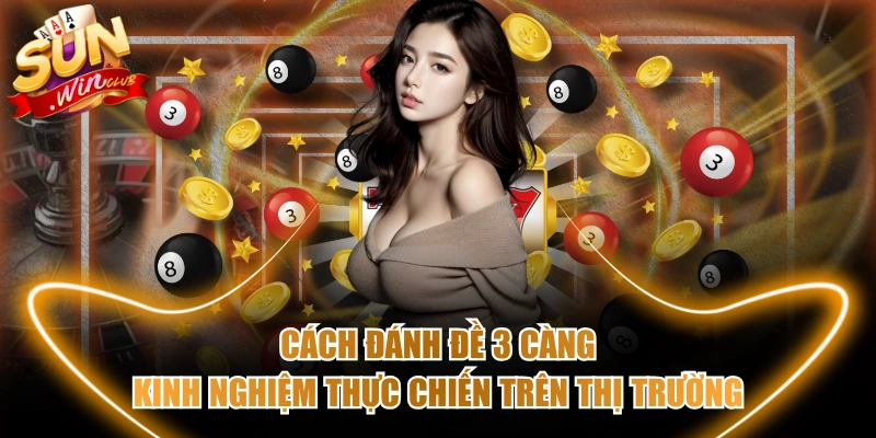 Cách đánh đề 3 càng